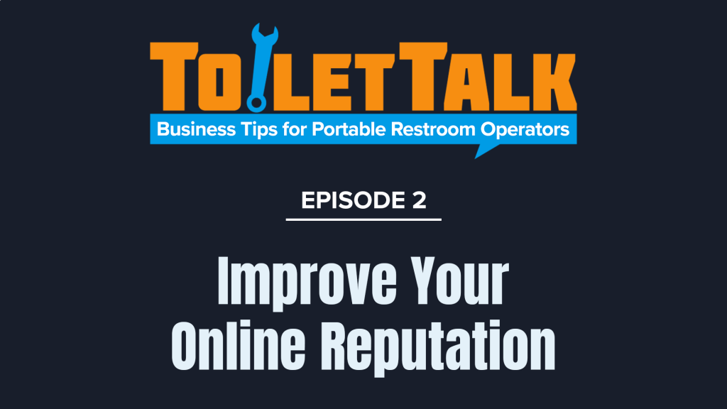 ToiletTalk Episode 2: Improve Your Online Reputation